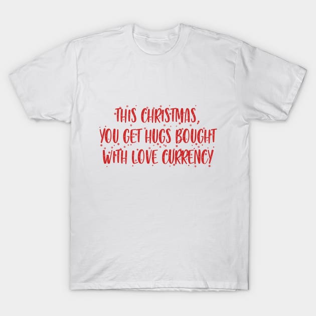 Hugs bought with Love currency T-Shirt by TheBlackSheep